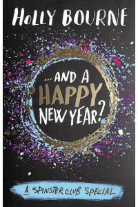 ...And a Happy New Year? - The Spinster Club