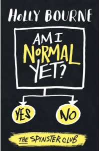 Am I Normal Yet? - The Spinster Club Series