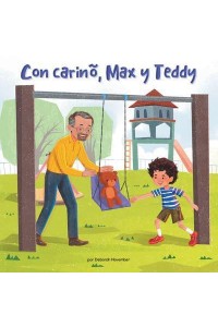 Con Carinõ, Max Y Teddy (Love, Max and Teddy) - Caring for Ourselves and Others