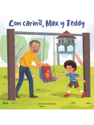 Con Carinõ, Max Y Teddy (Love, Max and Teddy) - Caring for Ourselves and Others