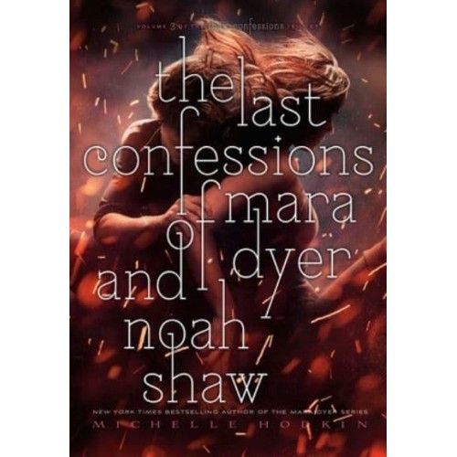 The Last Confessions of Mara Dyer and Noah Shaw, 3 - Shaw Confessions