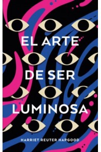 Arte De Ser Luminosa, El