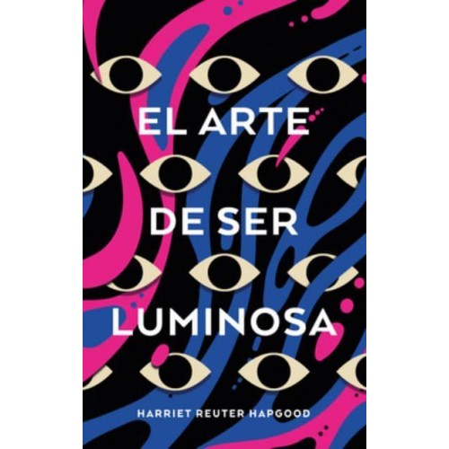 Arte De Ser Luminosa, El
