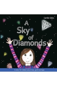 A Sky of Diamonds A Story for Children About Loss, Grief and Hope