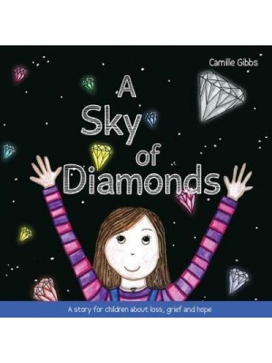 A Sky of Diamonds A Story for Children About Loss, Grief and Hope