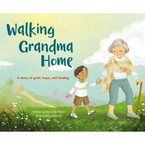 Walking Grandma Home A Story of Grief, Hope, and Healing