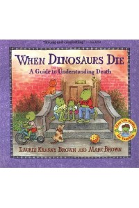 When Dinosaurs Die A Guide to Understanding Death - Dino Life Guides for Families