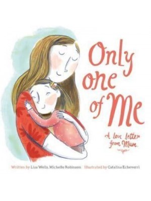 Only One of Me. A Love Letter from Mum