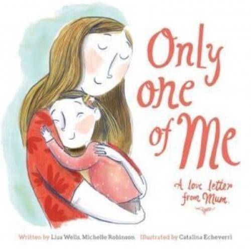 Only One of Me. A Love Letter from Mum