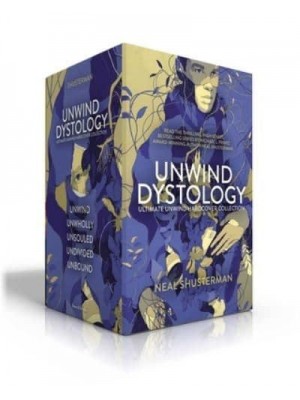Ultimate Unwind Hardcover Collection Unwind; Unwholly; Unsouled; Undivided; Unbound - Unwind Dystology
