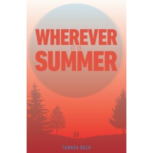 Wherever It Is Summer