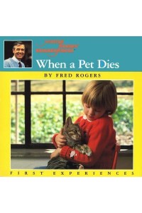 When a Pet Dies - Mr. Rogers