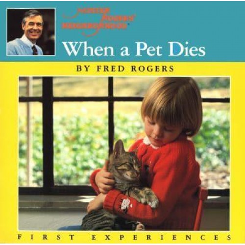 When a Pet Dies - Mr. Rogers