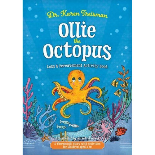 Ollie the Octopus Loss and Bereavement Activity Book A Therapeutic Story With Activities for Children Aged 5-10 - Therapeutic Treasures Collection
