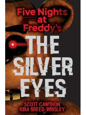 The Silver Eyes - Five Nights at Freddy's