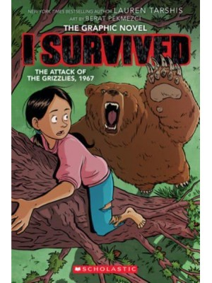 I Survived the Attack of the Grizzlies, 1967: A Graphic Novel (I Survived Graphic Novel #5) - I Survived Graphix