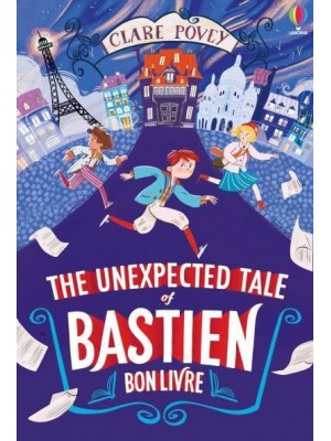 The Unexpected Tale of Bastien Bonlivre - The Bastien Bonlivre Adventures