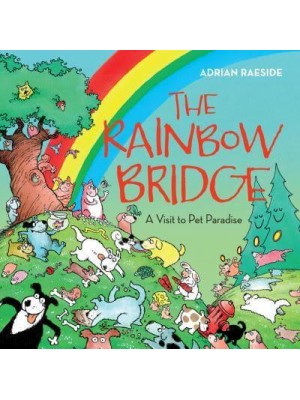 Rainbow Bridge A Visit to Pet Paradise