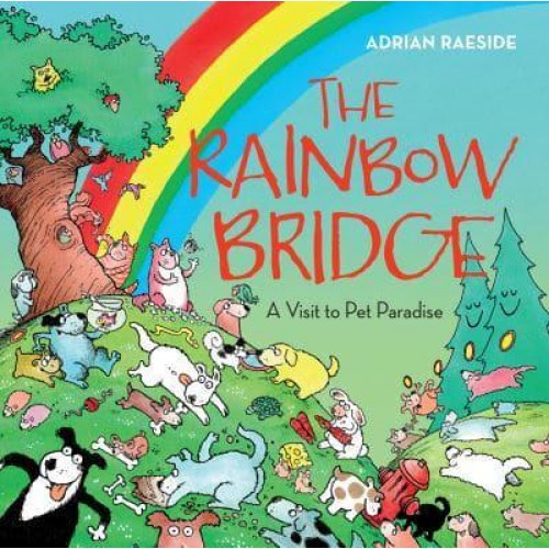 Rainbow Bridge A Visit to Pet Paradise