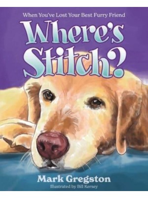 Where's Stitch? When You've Lost Your Best Furry Friend