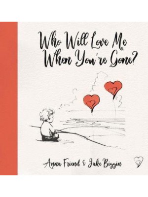 Who Will Love Me When You're Gone? - The Big Little Hearts Series