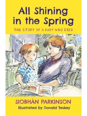 All Shining in the Spring The Story of a Baby Who Died
