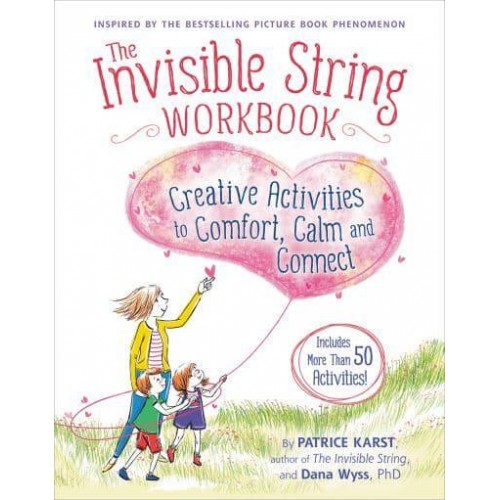 The Invisible String Workbook Creative Activities to Comfort, Calm, and Connect