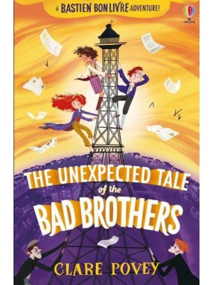 The Unexpected Tale of the Bad Brothers - A Bastien Bonlivre Adventure!