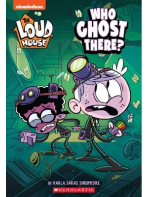 Who Ghost There? (The Loud House: Chapter Book) Volume 1