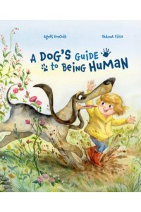 A Dog's Guide to Being Human