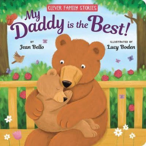 My Daddy Is the Best! - Clever Family Stories