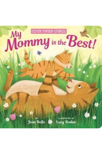 My Mommy Is the Best - Clever Family Stories