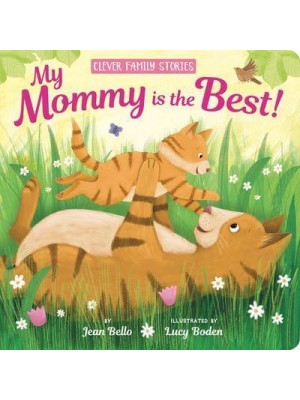 My Mommy Is the Best - Clever Family Stories