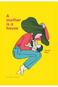 A Mother Is a House