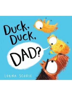 Duck, Duck, Dad?