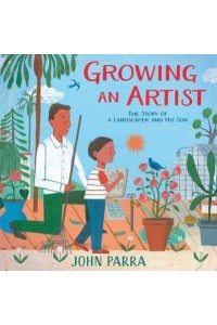 Growing an Artist The Story of a Landscaper and His Son
