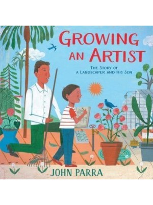 Growing an Artist The Story of a Landscaper and His Son