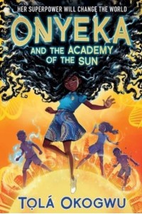 Onyeka and the Academy of the Sun - Onyeka