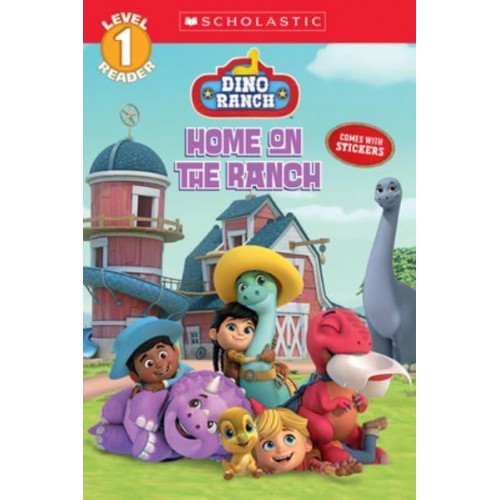Home on the Ranch (Dino Ranch) - Scholastic Reader: Level 1