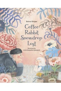 Coffee, Rabbit, Snowdrop, Lost