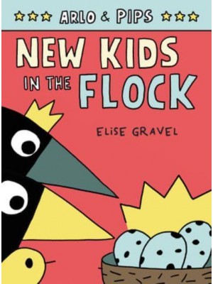 Arlo & Pips #3: New Kids in the Flock - Arlo & Pips