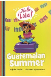 Guatemalan Summer - ¡Hola, Lola!