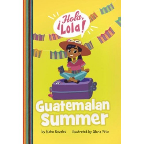 Guatemalan Summer - ¡Hola, Lola!