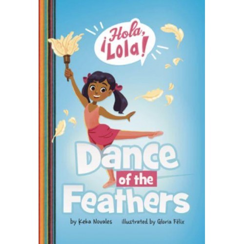 Dance of the Feathers - ¡Hola, Lola!