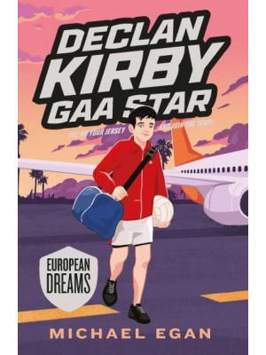 European Dreams - Declan Kirby, GAA Star