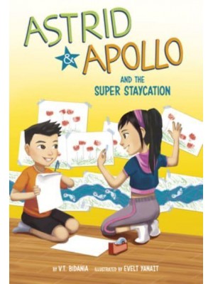 Astrid and Apollo and the Super Staycation - Astrid and Apollo