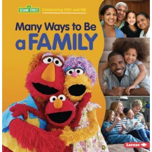 Many Ways to Be a Family - Sesame Street (R) Celebrating You and Me