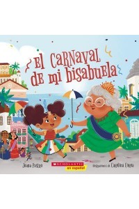 El Carnaval De Mi Bisabuela (Bisa's Carnaval)