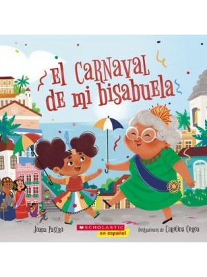 El Carnaval De Mi Bisabuela (Bisa's Carnaval)