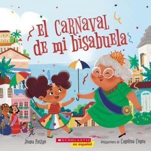 El Carnaval De Mi Bisabuela (Bisa's Carnaval)